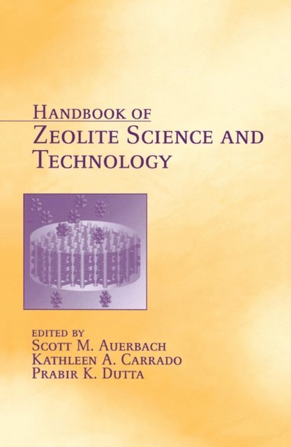 Prabir K. Dutta, Kathleen A. Carrado, Scott M. Auerbach - Handbook of Zeolite Science and Technology, E-bok