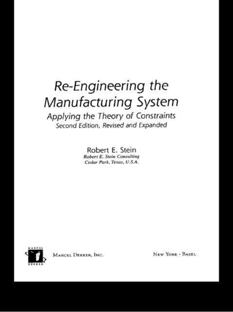 Robert E. Stein - Re-Engineering the Manufacturing System, E-bok