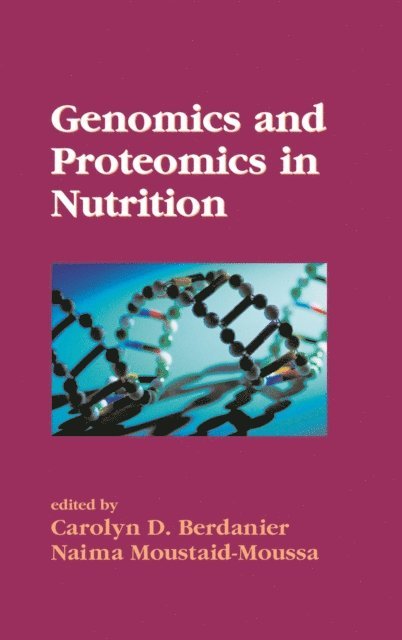 Naima Moustaid-Moussa, Carolyn D. Berdanier - Genomics and Proteomics in Nutrition, E-bok