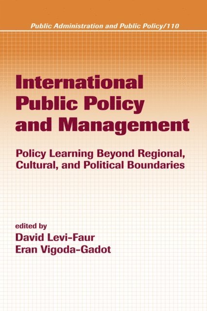 Eran Vigoda-Gadot, David Levi-Faur - International Public Policy and Management, E-bok