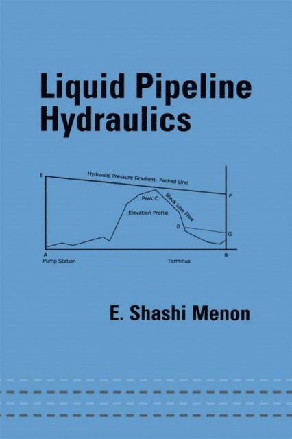 E. Shashi Menon - Liquid Pipeline Hydraulics, E-bok