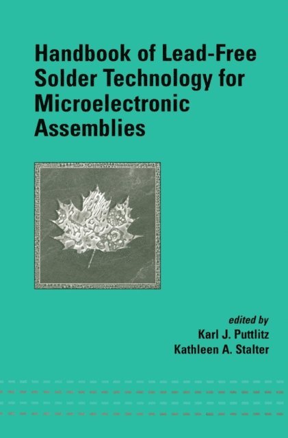 Kathleen A. Stalter, Karl J. Puttlitz - Handbook of Lead-Free Solder Technology for Microelectronic Assemblies, E-bok