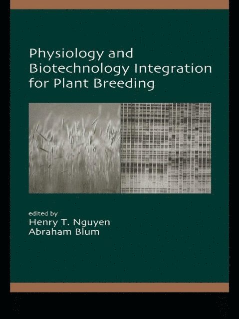Abraham Blum, Henry T. Nguyen - Physiology and Biotechnology Integration for Plant Breeding, E-bok