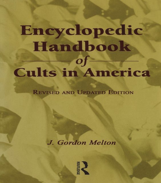 J. Gordon Melton - Encyclopedic Handbook of Cults in America, E-bok
