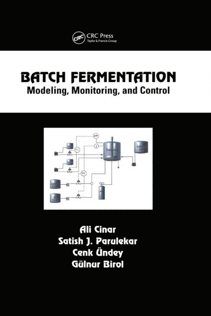 Gulnur Birol, Cenk Undey, Satish J. Parulekar, Ali Cinar - Batch Fermentation, E-bok