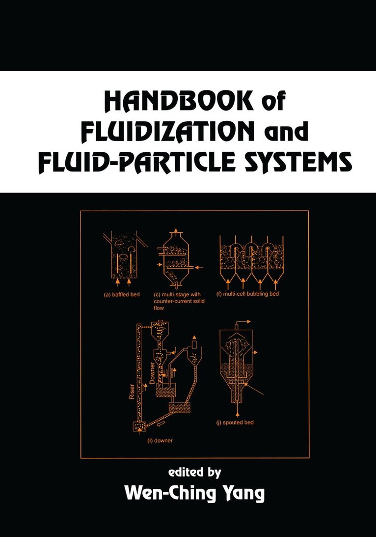 Wen-Ching Yang - Handbook of Fluidization and Fluid-Particle Systems, E-bok