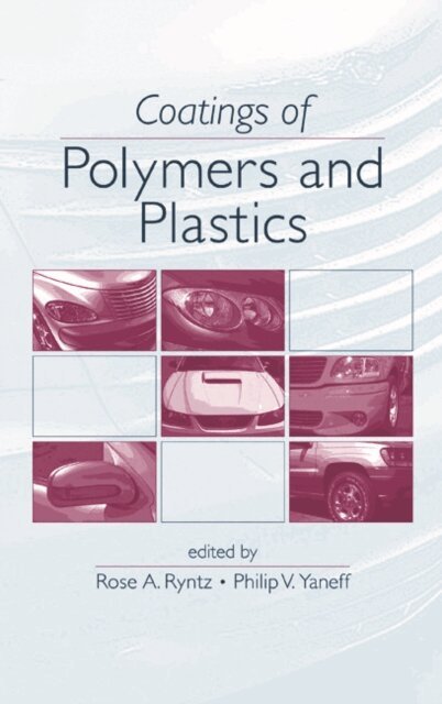 Philip V. Yaneff, Rose A. Ryntz - Coatings Of Polymers And Plastics, E-bok