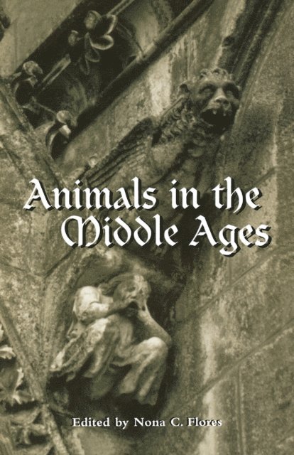 Nona C. Flores - Animals in the Middle Ages, E-bok