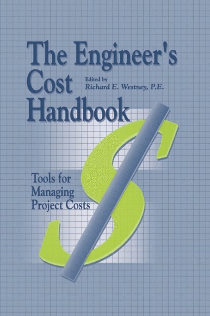 Richard E. Westney - Engineer's Cost Handbook, E-bok