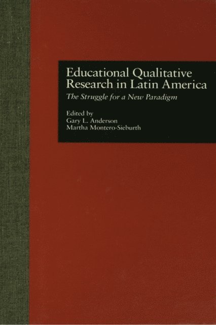 Martha Montero, Gary L. Anderson - Educational Qualitative Research in Latin America, E-bok