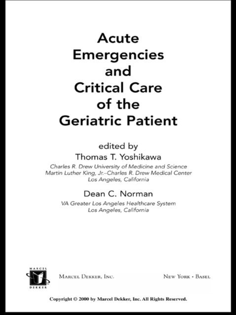 Dean C. Norman, Thomas T. Yoshikawa - Acute Emergencies and Critical Care of the Geriatric Patient, E-bok