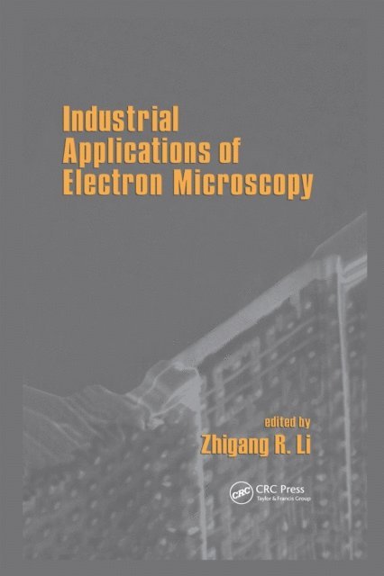 Zhigang Li - Industrial Applications Of Electron Microscopy, E-bok