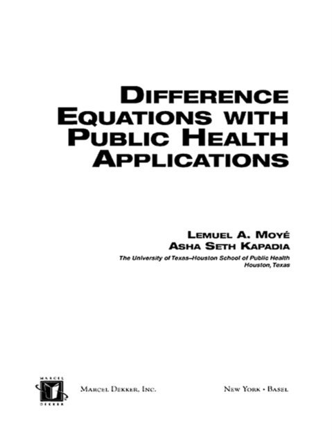 Asha Seth Kapadia, Lemuel A. Moye - Difference Equations with Public Health Applications, E-bok