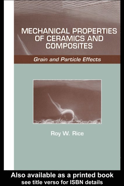 Roy W. Rice - Mechanical Properties of Ceramics and Composites, E-bok