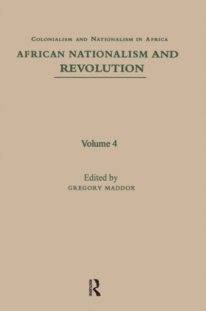 Gregory Maddox - African Nationalism and Revolution, E-bok