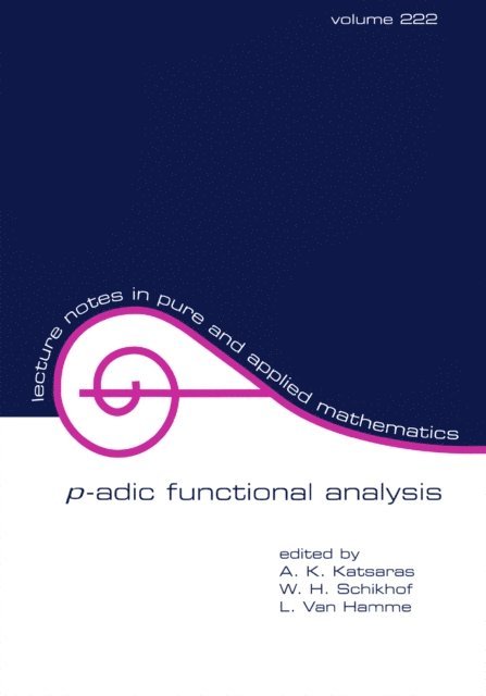 L. Van Hamme, W.H. Schikhof, A.K. Katsaras - P-Adic Functional Analysis, E-bok