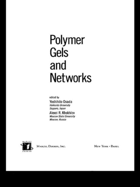 Alexei Khokhlov, Yoshihito Osada - Polymer Gels and Networks, E-bok
