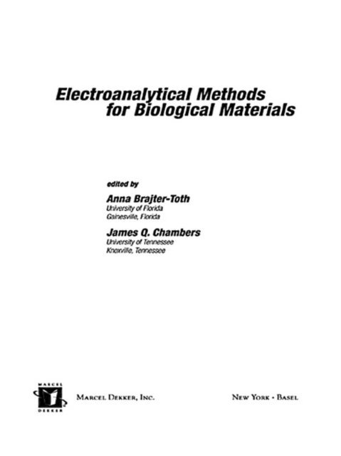 James Chambers, Anna Brajter-toth - Electroanalytical Methods Of Biological Materials, E-bok
