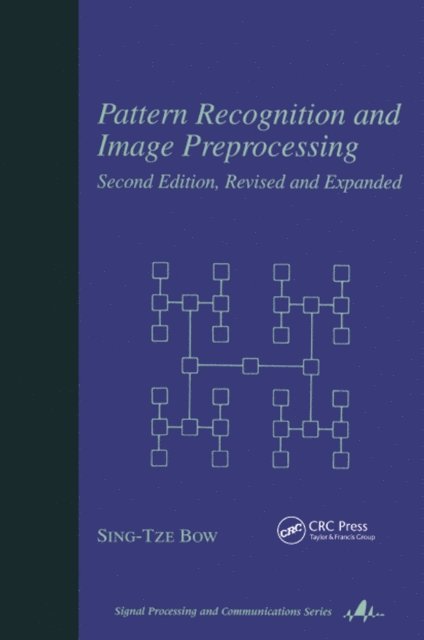 Sing T. Bow - Pattern Recognition and Image Preprocessing, E-bok