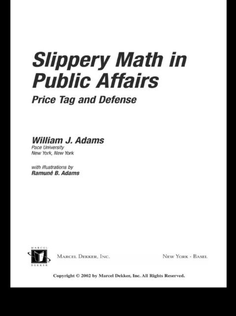 William J. Adams - Slippery Math In Public Affairs, E-bok