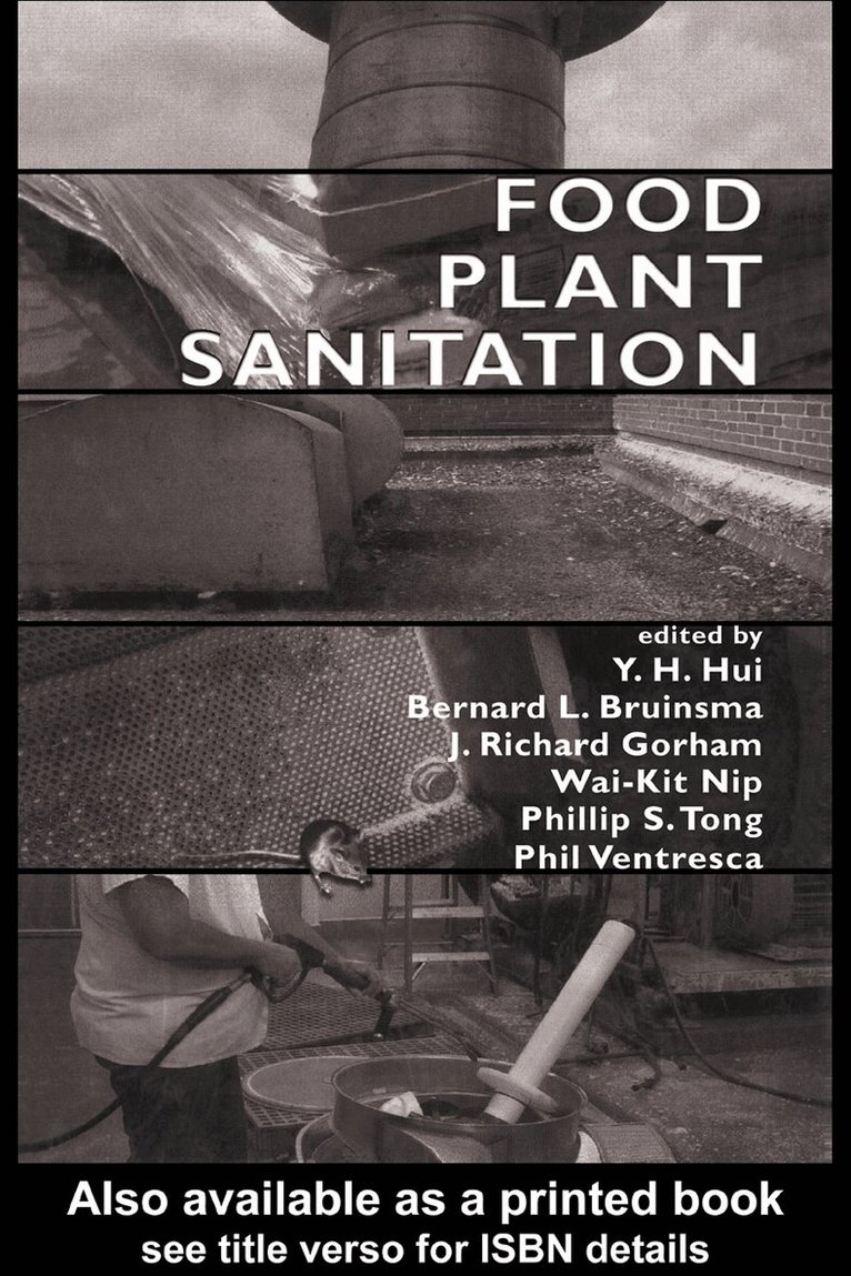 Y. H. Hui, L. Bernard Bruinsma, J. Richard Gorham, Wai-Kit Nip, Phillip S. Tong, Phil Ventresca - Food Plant Sanitation, E-bok
