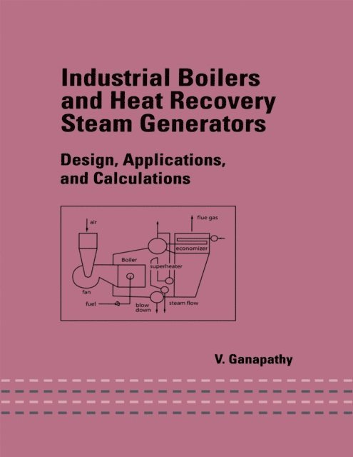 V. Ganapathy - Industrial Boilers and Heat Recovery Steam Generators, E-bok