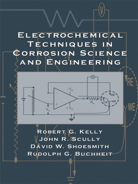 Rudolph G. Buchheit, David Shoesmith, John R. Scully, Robert G. Kelly - Electrochemical Techniques in Corrosion Science and Engineering, E-bok