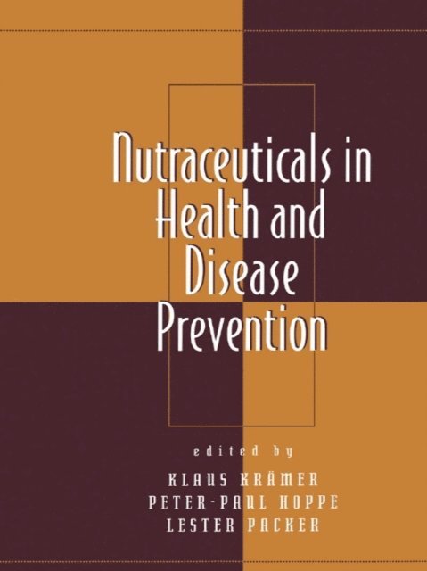 Lester Packer, Peter-Paul Hoppe, Klaus Kramer - Nutraceuticals in Health and Disease Prevention, E-bok
