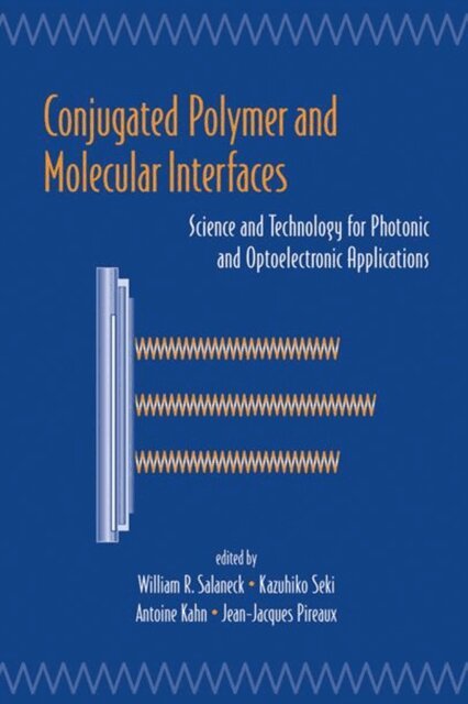 Jean-Jacques Pireaux, Antoine Kahn, Kazuhiko Seki, William R. Salaneck - Conjugated Polymer And Molecular Interfaces, E-bok