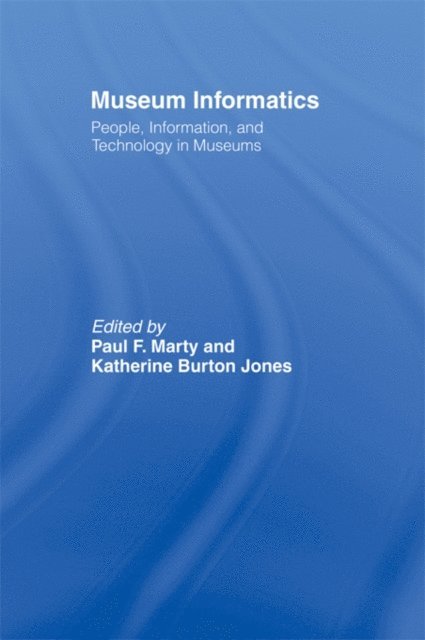 Katherine Jones, Paul F. Marty - Museum Informatics, E-bok