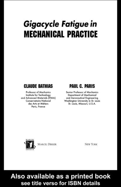 Paul C. Paris, Claude Bathias - Gigacycle Fatigue in Mechanical Practice, E-bok