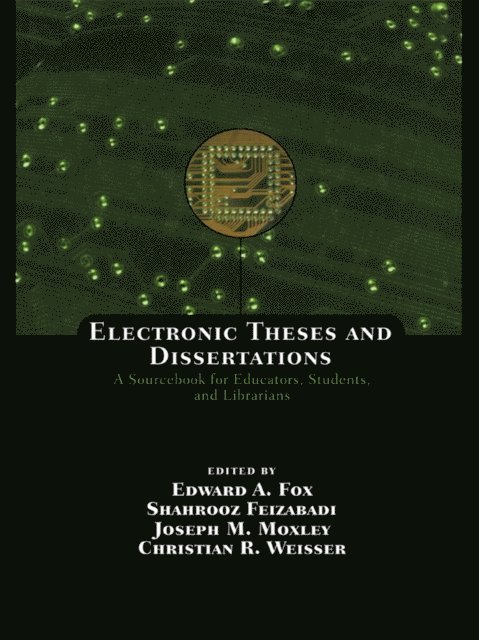 Christian R. Weisser, Joseph M. Moxley, Shahrooz Feizabadi, Edward A. Fox - Electronic Theses and Dissertations, E-bok