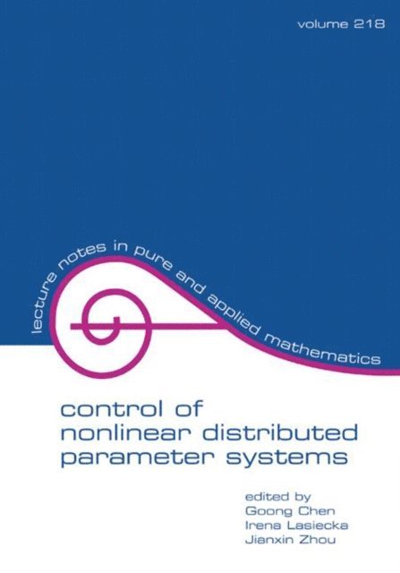 Jianxin Zhou, Irena Lasiecka, Goong Chen - Control Of Nonlinear Distributed Parameter Systems, E-bok