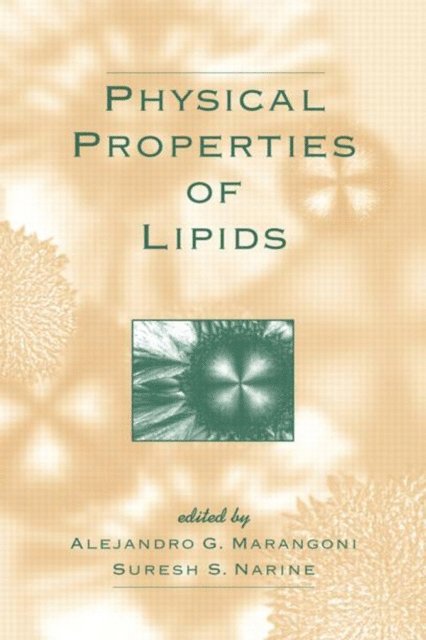 Suresh S. Narine, Alejandro G. Marangoni - Physical Properties of Lipids, E-bok