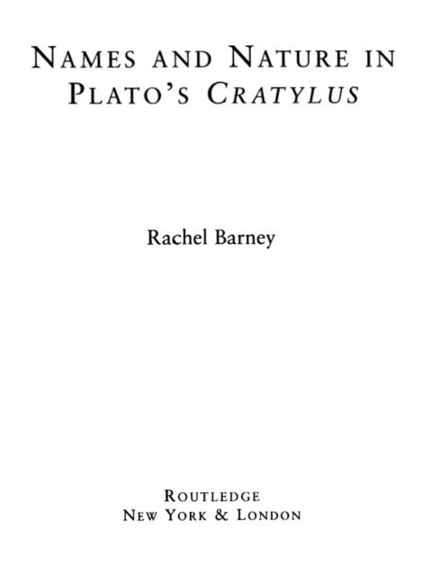Rachel Barney - Names and Nature in Plato's Cratylus, E-bok