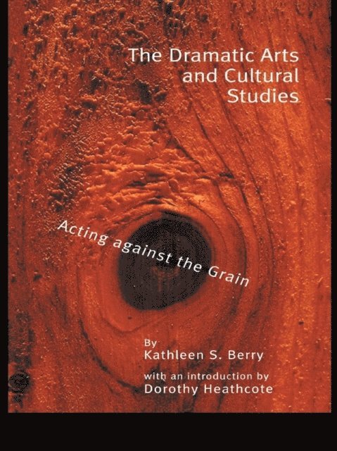 Kathleen S. Berry - Dramatic Arts and Cultural Studies, E-bok