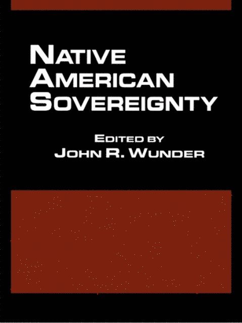 John R. Wunder - Native American Sovereignty, E-bok