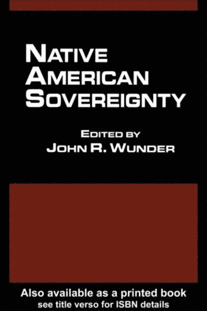 John R. Wunder - Native American Sovereignty, E-bok