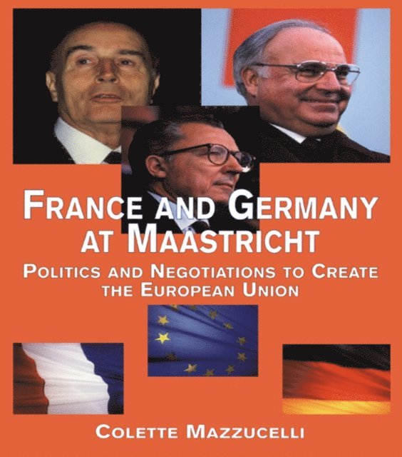 Colette Mazzucelli - France and Germany at Maastricht, E-bok