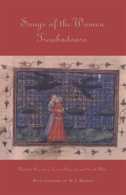 Matilda Tomaryn Bruckner, Sarah White, Laurie Shepard - Songs of the Women Troubadours, E-bok