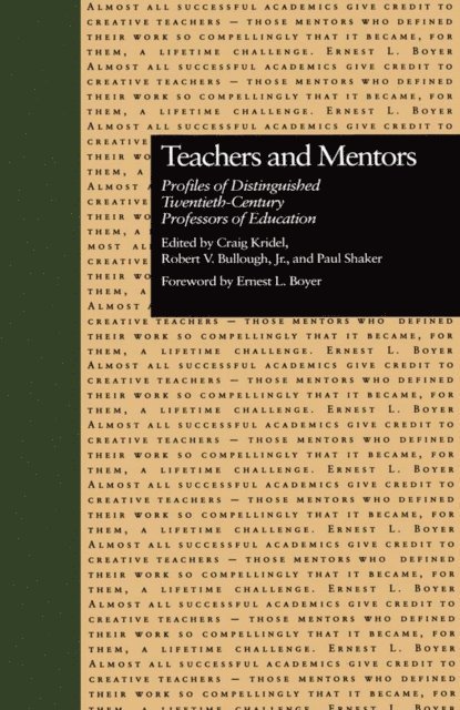 Paul Shaker, Jr. Robert V. Bullough, Craig Kridel - Teachers and Mentors, E-bok