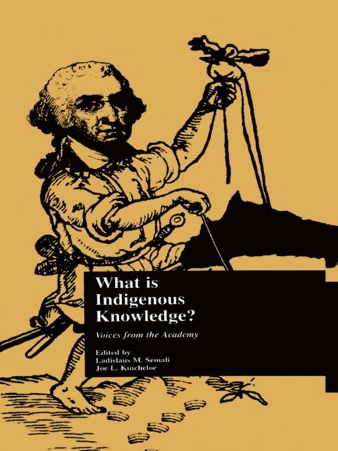 Joe L. Kincheloe, Ladislaus M. Semali, Joe L. Kincheloe - What is Indigenous Knowledge?, E-bok