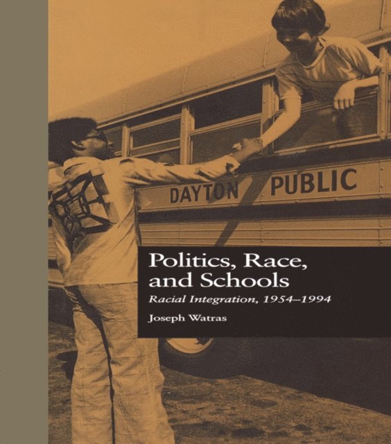 Joseph Watras - Politics, Race, and Schools, E-bok