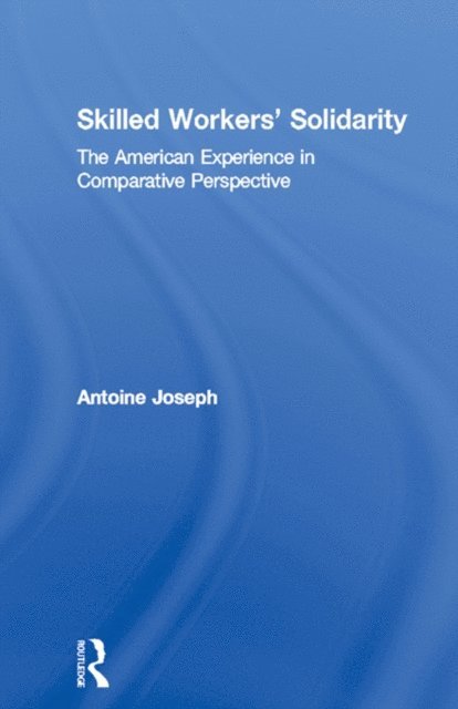 Antoine Joseph - Skilled Workers' Solidarity, E-bok