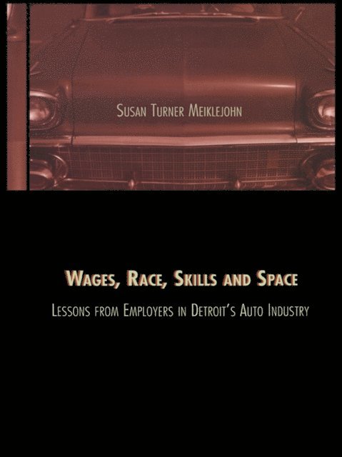 Susan Turner Meiklejohn - Wages, Race, Skills and Space, E-bok