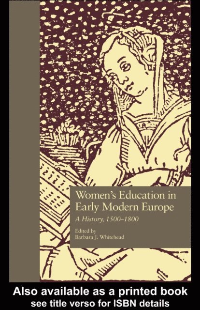 Barbara Whitehead - Women's Education in Early Modern Europe, E-bok