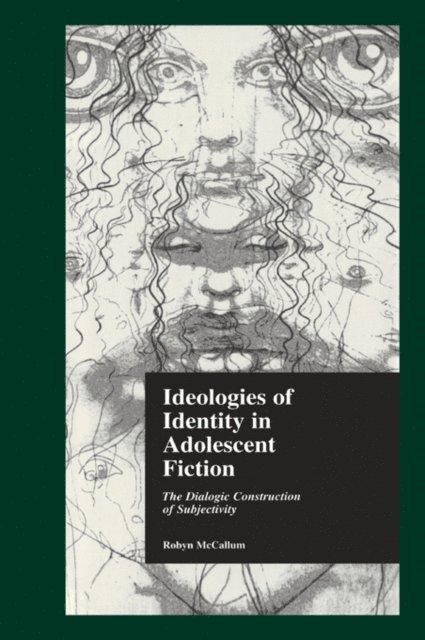 Robyn McCallum - Ideologies of Identity in Adolescent Fiction, E-bok