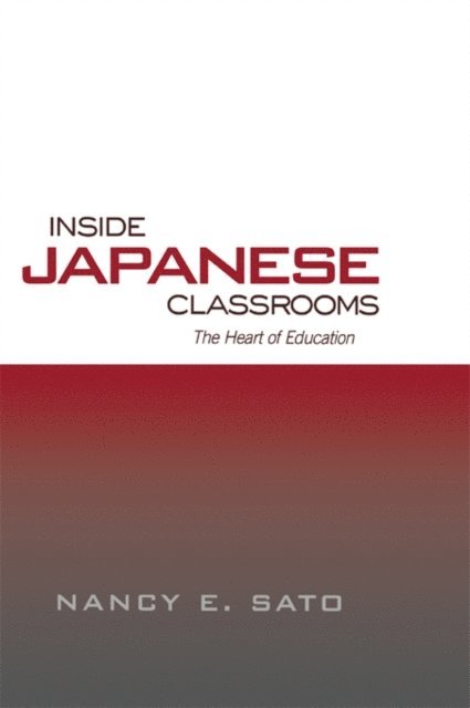 Nancy Sato - Inside Japanese Classrooms, E-bok