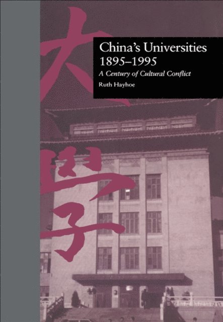 Ruth Hayhoe - China's Universities, 1895-1995, E-bok