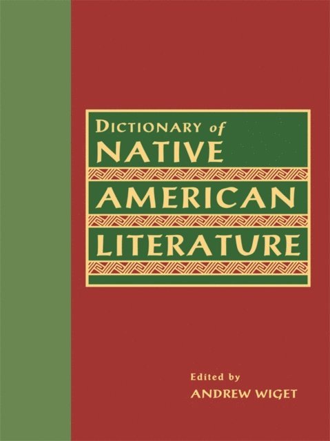 Andrew Wiget - Dictionary of Native American Literature, E-bok